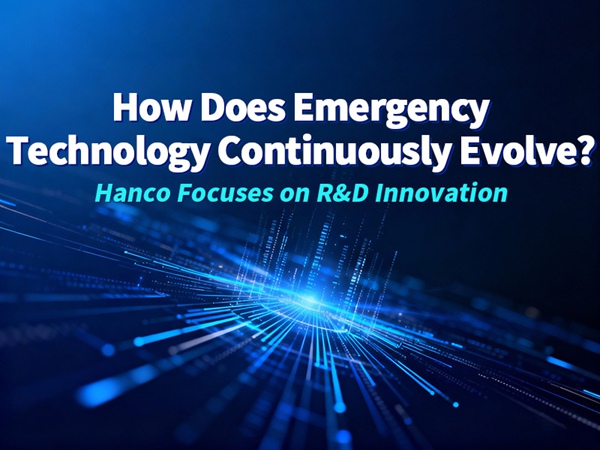 How Does Emergency Technology Continuously Evolve? Hanco Focuses on R&D Innovation